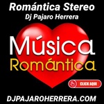 Radio Dj Pajaro Herrera – Romantica Stereo
