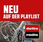 delta rádio – Neu auf der Playlist